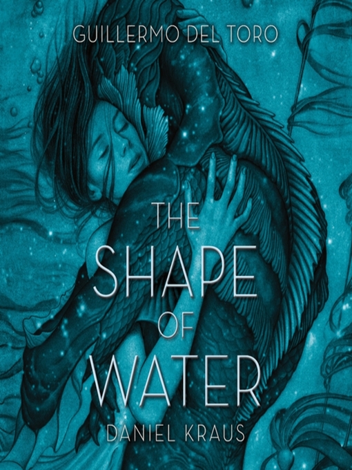 Title details for The Shape of Water by Guillermo del Toro - Wait list
